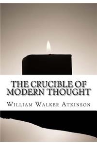 The Crucible of Modern Thought