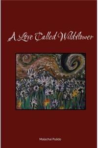 Love Called Wildflower