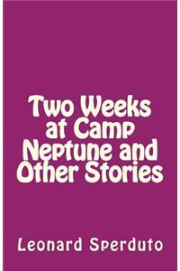 Two Weeks at Camp Neptune and Other Stories