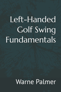 Left-Handed Golf Swing Fundamentals