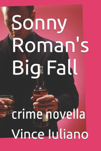 Sonny Roman's Big Fall: crime novella