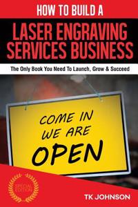 How to Build a Laser Engraving Services Business (Special Edition)