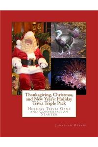 Thanksgiving, Christmas, and New Year's