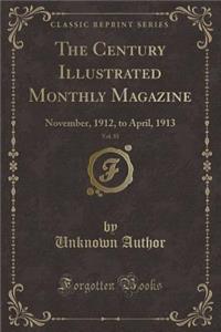 The Century Illustrated Monthly Magazine, Vol. 85