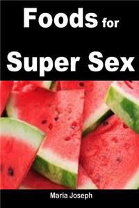 Foods for Super Sex