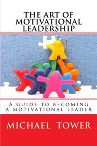 Art of Motivational Leadership