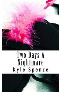 Two Days a Nightmare