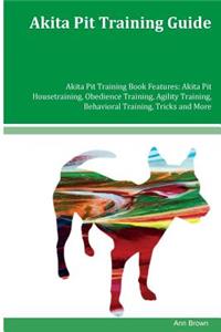 Akita Pit Training Guide Akita Pit Training Book Features