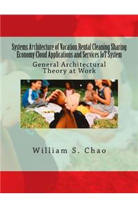 Systems Architecture of Vacation Rental Cleaning Sharing Economy Cloud Applications and Services Iot System