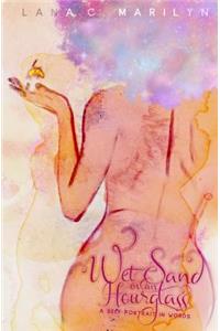 Wet Sand in an Hourglass: A Self Portrait in Words