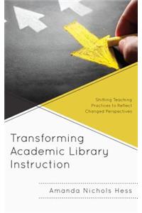 Transforming Academic Library Instruction