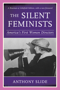 Silent Feminists: America's First Women Directors