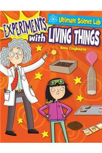 Experiments with Living Things