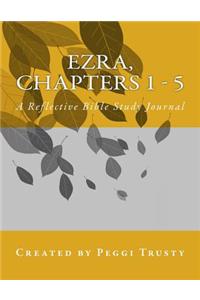 Ezra, Chapters 1 - 5