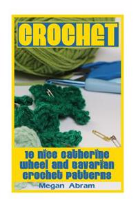 Crochet: 10 Nice Catherine Wheel and Bavarian Crochet Patterns