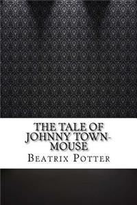The Tale of Johnny Town-Mouse