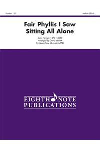 Fair Phyllis I Saw Sitting All Alone