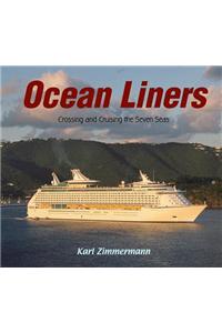 Ocean Liners: Crossing and Cruising the Seven Seas