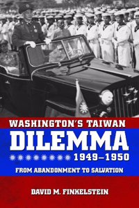 Washington's Taiwan Dilemma, 1949-1950