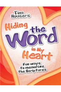Hiding the Word in My Heart: Fun Ways to Memorize Scriptures