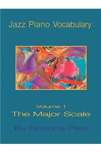 Jazz Piano Vocabulary Volume One Major Scale