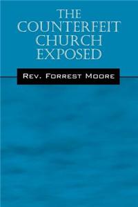 Counterfeit Church Exposed