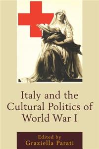 Italy and the Cultural Politics of World War I