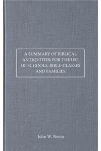 A Summary of Biblical Antiquities; For the Use of Schools, Bible-Classes and Families