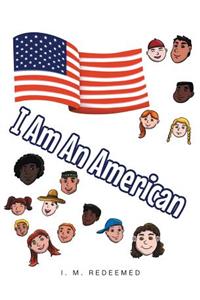 I Am an American