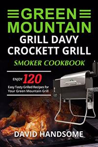 Green Mountain Grill Davy Crockett Grill/Smoker Cookbook