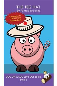 Pig Hat: Sound-Out Phonics Books Help Developing Readers, including Students with Dyslexia, Learn to Read (Step 1 in a Systematic Series of Decodable Books)
