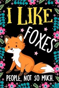 I Like Foxes People Not So Much Notebook Journal
