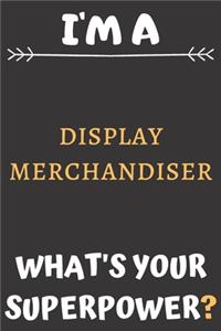 I'm A Display Merchandiser