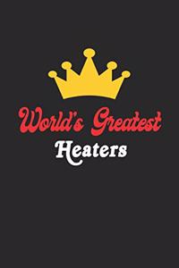 World's Greatest Heaters Notebook - Funny Heaters Journal Gift