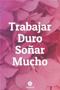 Sueña Mucho Trabajo Duro