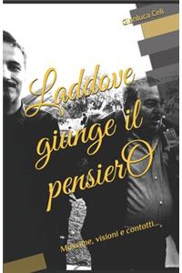 Laddove giunge il pensiero
