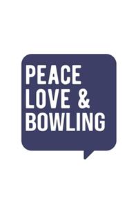 Peace Love & Bowling, Bowling Notebook, Gift for Bowling Lovers Notebook A beautiful