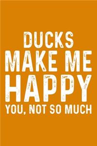 Ducks Make Me Happy You, Not So Much