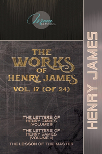 The Works of Henry James, Vol. 17 (of 24)