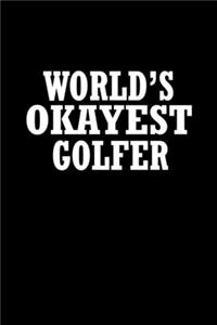 World's Okayest Golfer