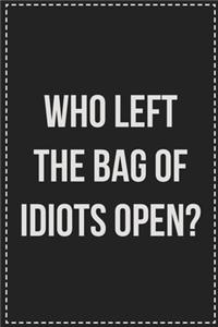 Who Left the Bag of Idiots Open?