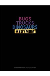 Bugs Trucks Dinosaurs #BoyMom