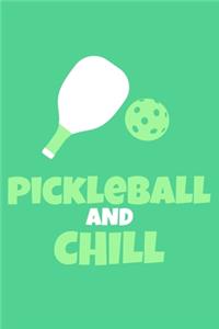 Pickleball And Chill