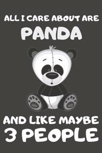 All I Care About Are Panda And Like Maybe 3 People