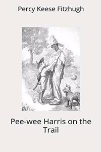 Pee-wee Harris on the Trail