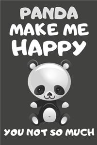 Panda Make Me Happy You Not So Much