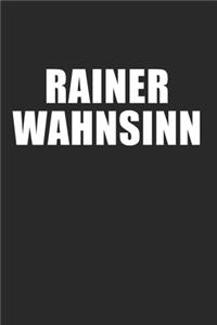 Rainer Wahnsinn - Fun Shirt für alle Rainer