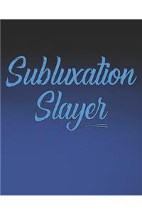 Subluxation Slayer