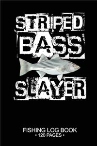 Striped Bass Slayer Fishing Log Book 120 Pages