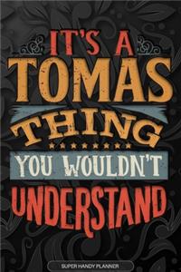 Its A Tomas Thing You Wouldnt Understand